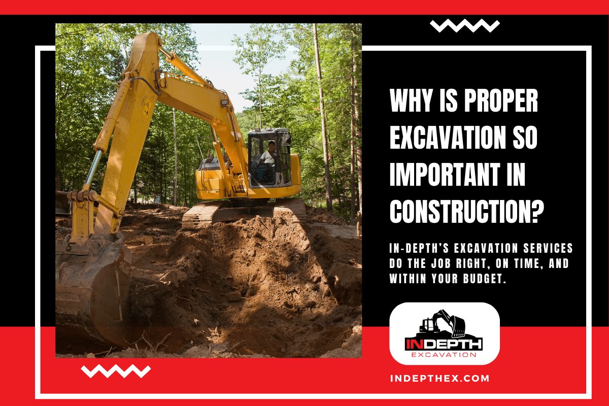 Why is Proper Excavation So Important in Construction?