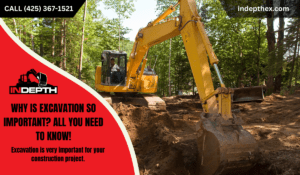 Why is Excavation So Important? All You Need to Know!